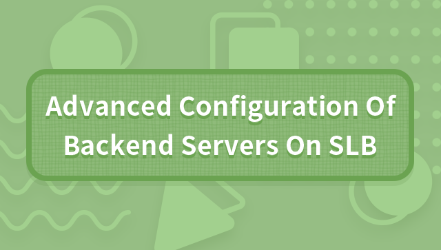 Advanced Configuration Of Backend Servers On SLBto Realize High Availability