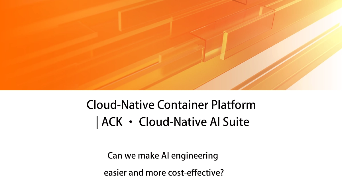 Cloud-Native Container Platform | ACK · Cloud-Native AI Suite