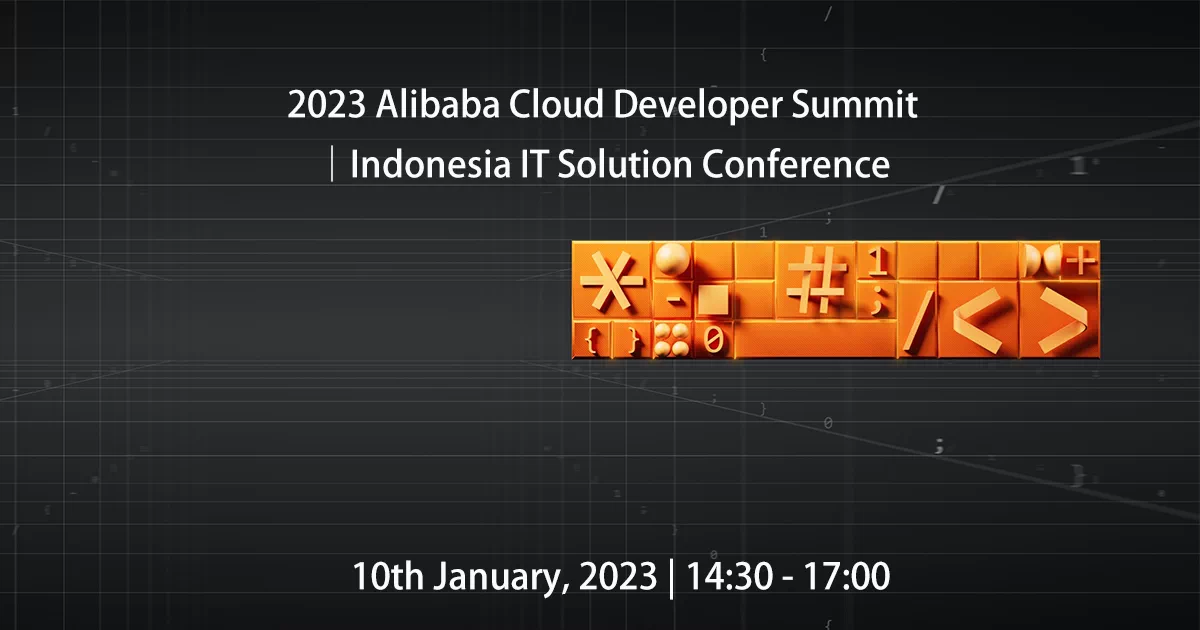 2023 Alibaba Cloud Developer Summit｜Indonesia IT Solution Conference