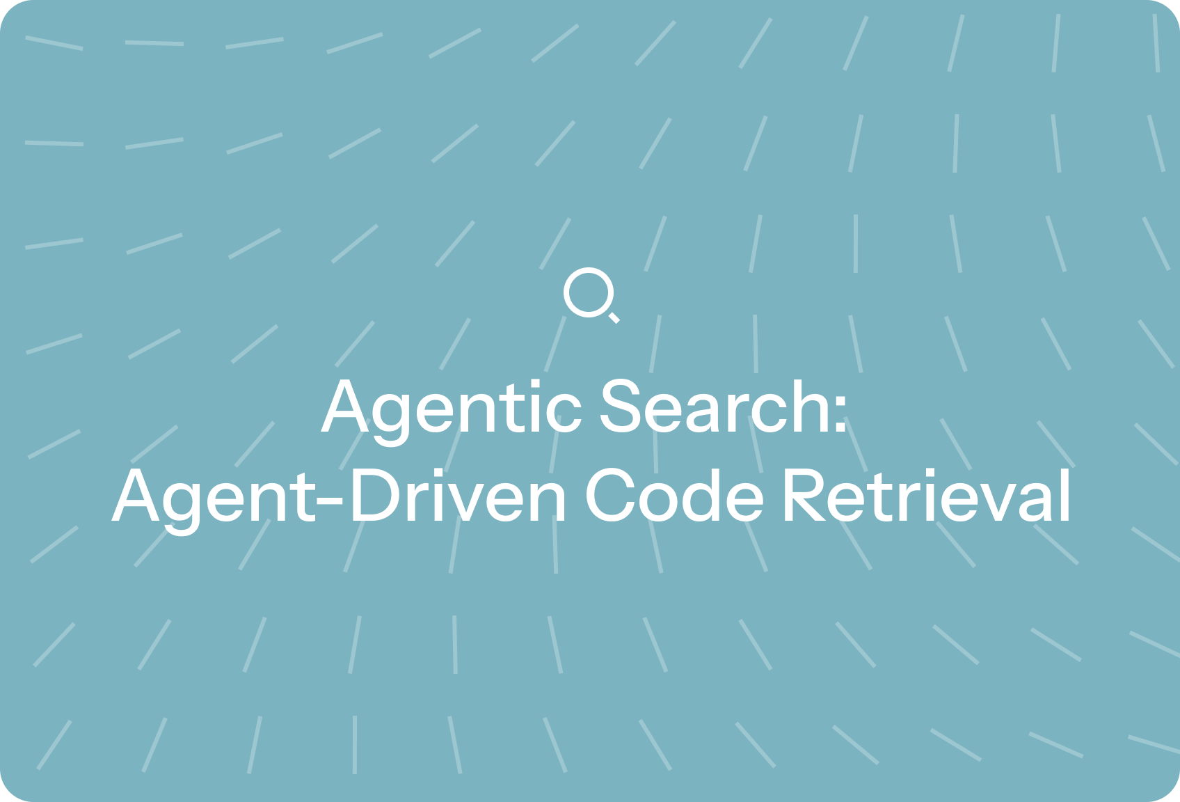 Agentic Search:智能体驱动的代码检索