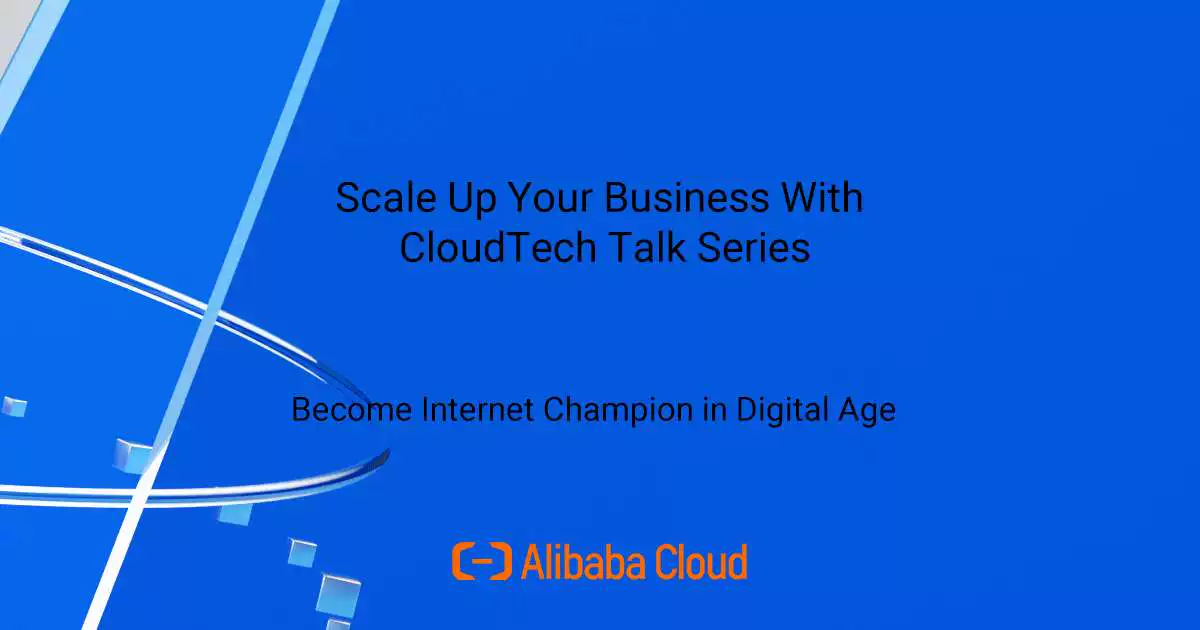 Scale Up Your Business in Digital Age-alibaba Cloud