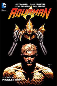 Original Aquaman Vol 6: Maelstrom (The New 52) Jeff Parker