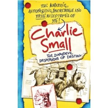 The Daredevil Desperados of Destiny/Charlie Small/Random Hou