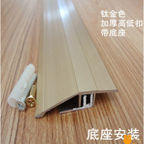 Floor height drop pressure strip high and low buckle large drop oblique edge connection seam over the door high and low buckle strip edge strip