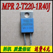 MPR2-T220-1R40J original assembly unloader POWERTRON Precision Resistance 1 4 Europe 1 4R 5%