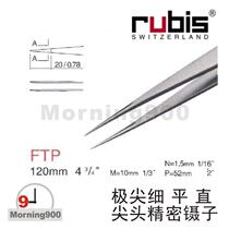 Swiss RUBIS original FTP SA FTP-SA 120mm imported extremely sharp straight pointed tweezers