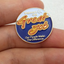 Walmart badge GREAT JOB Commemorates the badge of the chest.