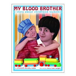 【预售】My Blood Brother: A Story about Childhood Leukemia