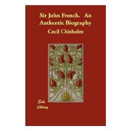 【预售】Sir John French. an Authentic Biography