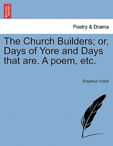 【预售】The Church Builders; Or, Days of Yore and Days That