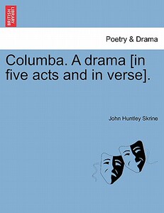 【预售】Columba. a Drama [In Five Acts and in Verse].