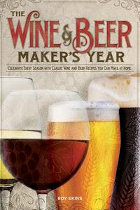 【预售】The Wine & Beer Maker’s Year: 75 Recipes for
