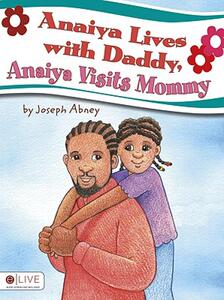 【预售】Anaiya Lives with Daddy, Anaiya Visits Mommy