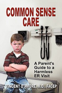 【预售】Common Sense Care: A Parent’s Guide to a Harmless Er
