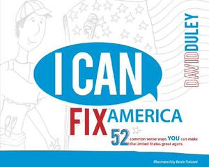 【预售】I Can Fix America: 52 Common Sense Ways You Can Make