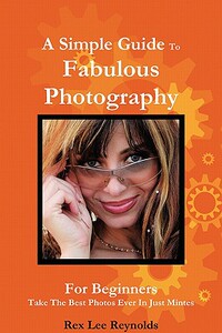 【预售】A Simple Guide to Fabulous Photography
