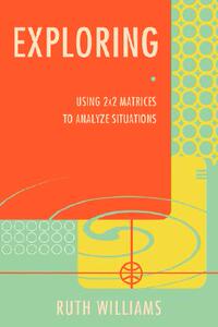 【预售】Exploring: Using 2x2 Matrices to Analyze Situations