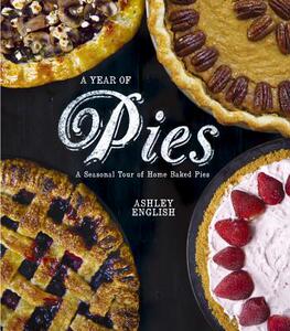 【预售】A Year of Pies: A Seasonal Tour of Home Baked Pies