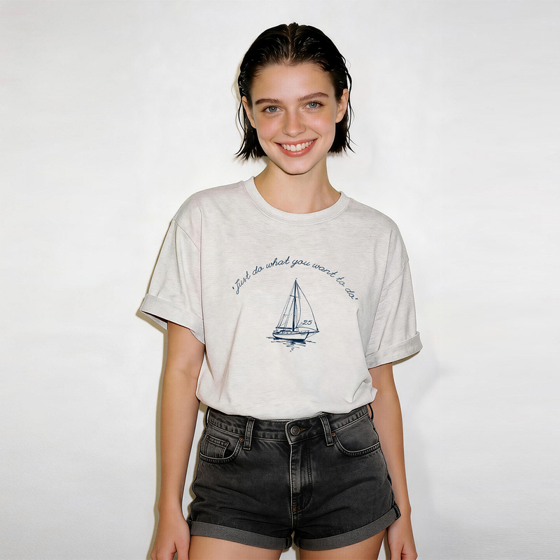 May You Always Be 25 and Do What You Want. English Slogan Sailboat Print Short-Sleeved T-Shirt, Cool Clothing