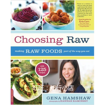  Choosing Raw Making Raw Foods Part of the Way You Eat