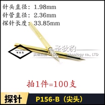 P156-B (pointed) PCB test needle probe thimble needle tube 2 36MM spring needle 100