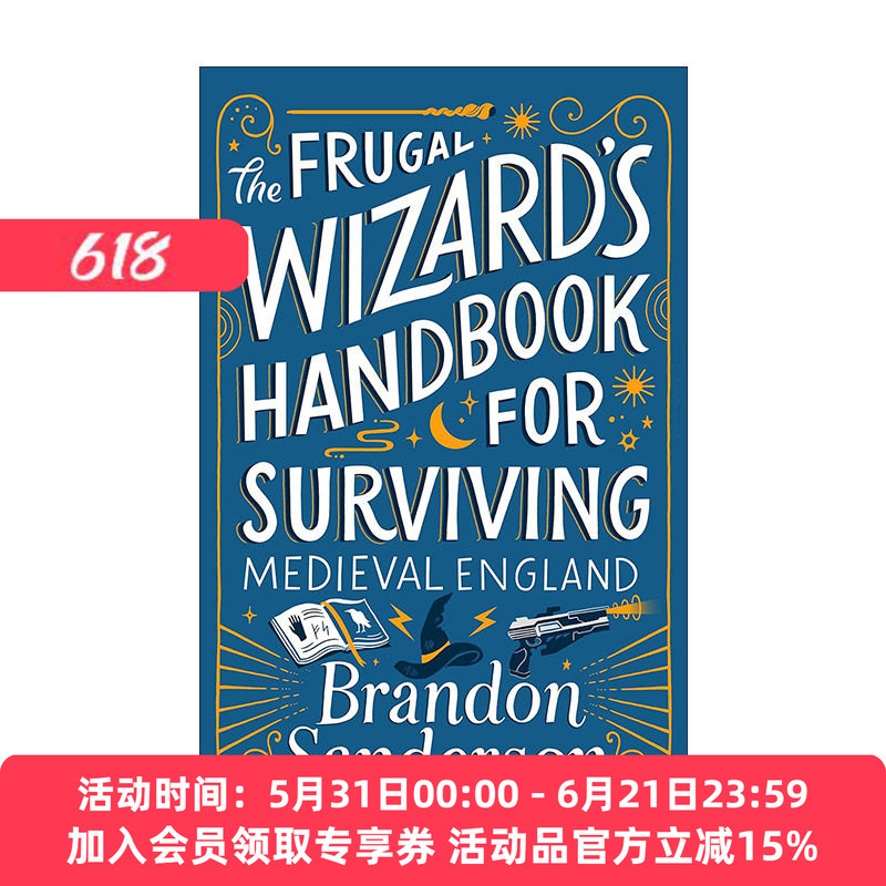 The Original English Version of the Frugal Wizard's Handbook for Surviving Medieval England Secret Project 2 the Frugal Wizard's Medieval England Survival Handbook Brandon Sanderson