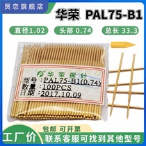 Huarong probe PAL75-A B D E F G H J LM Q1 Q2 T2 1 02 spring test pin RL75