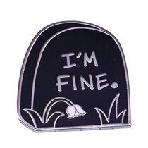 Im OK Tombstone Badge Fun Gift for the Quiet Suffering Soul