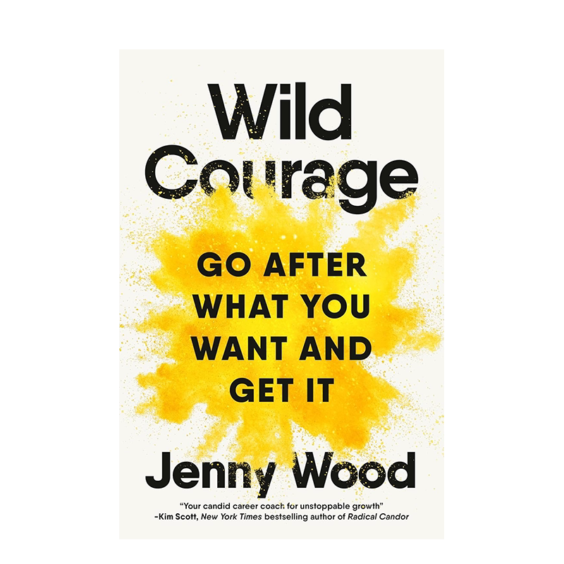 【预售】狂野的勇气:追求你想要的东西并得到它 Wild Courage: Go After What You Want and Get It ...