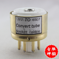 Advanced customization 7F7 to 6SL7 5691 6N9P 6H9C conversion seat Tube gold-plated conversion seat