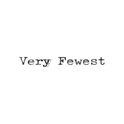 Very Fewest