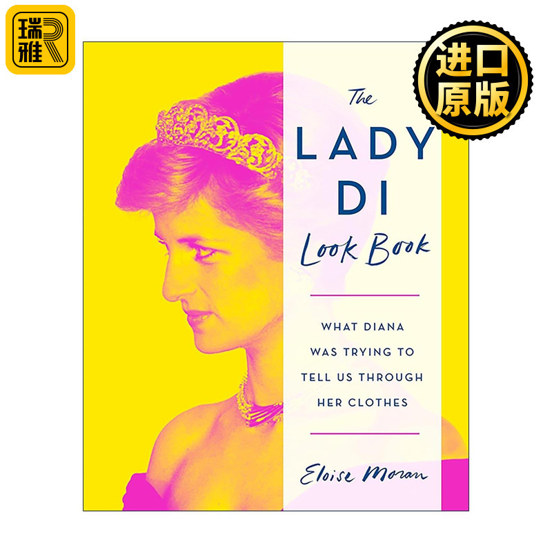 The Original English Version of the Lady Di Look Book: Princess Diana's Dressing Guide. What Princess Diana Wants to Tell Us through Her Clothes. Hardcover, English Edition, Imported Original English Book The Original English Version of the Lady Di Look Book: Princess Diana's Dressing Guide. What Princess Diana Wants to Tell Us through Her Clothes. Hardcover, English Edition, Imported Original English Book
