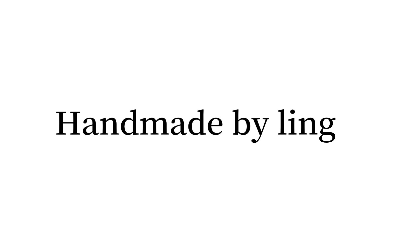 Handmade by ling手制