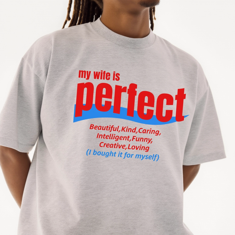 My Wife/Husband Is Perfect. Couple's Pure Cotton Short-Sleeve T-Shirt for Men and Women, Gift for Husband and Wife
