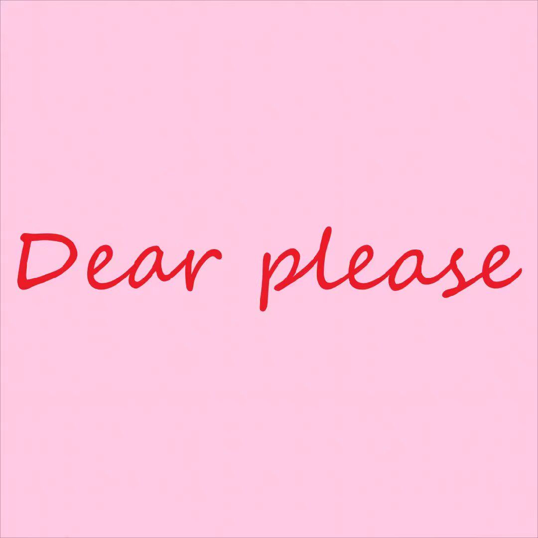 Dear please 亲请