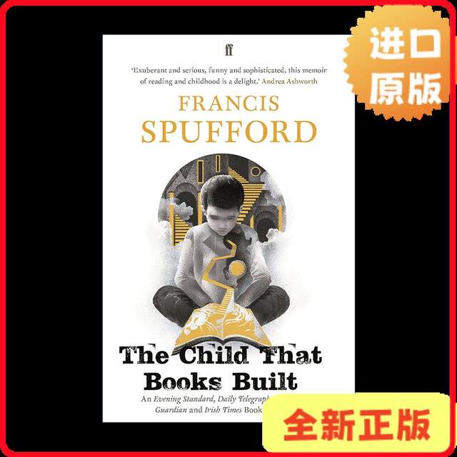 The Child That Books Built Built by Books: the Childhood Literature Autobiography of Francis Spafford, English Edition [9780571346790]