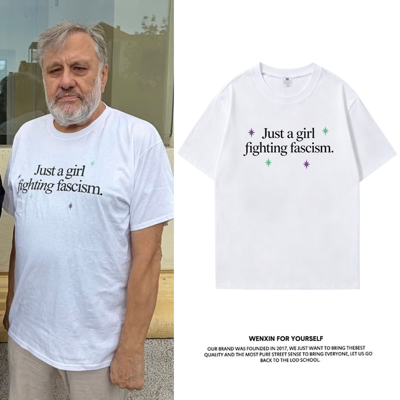 Just a Girl Fighting Fascism Zizek-Style Short-Sleeve T-Shirt Pure Cotton Merchandise Top Just a Girl Fighting Fascism Zizek-Style Short-Sleeve T-Shirt Pure Cotton Merchandise Top