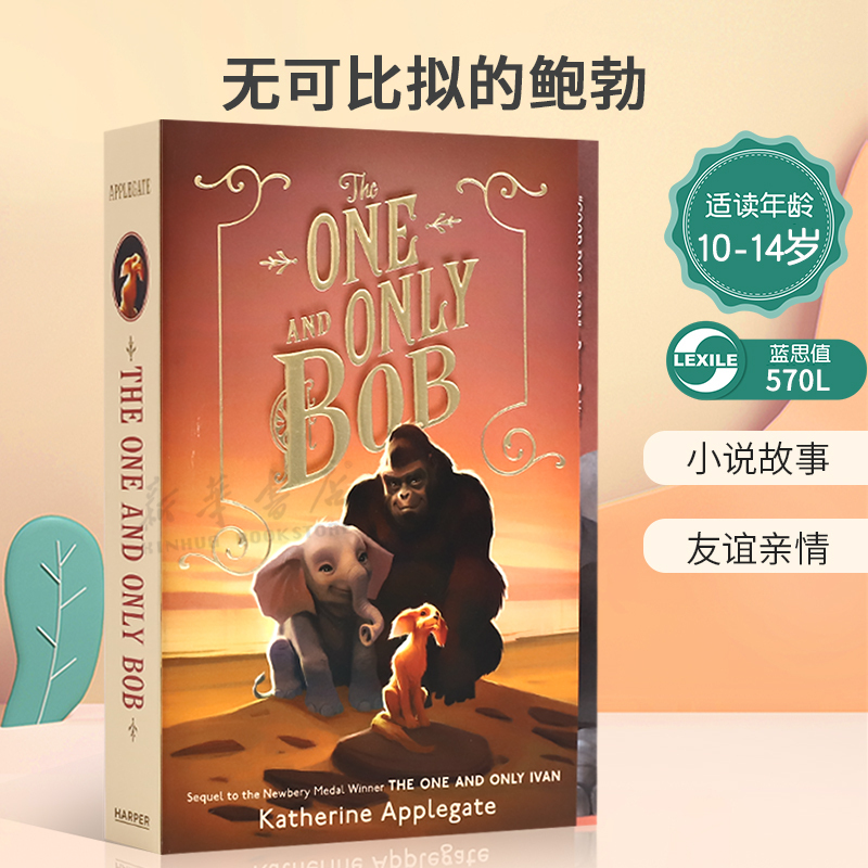 The Original English Version of the One and Only Bob, the Incomparable Bob, by the Newbery Medal Author, a Novel about Friendship and Family