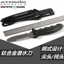 Atomic Ti6 TITANIUM titanium alloy anti-corrosion diving knife tool blunt pointed titanium knife equipment