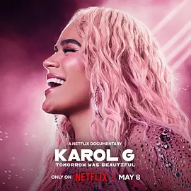 雷鬼歌姬卡罗尔·C：明天真美好 Karol G: Tomorrow was Beautiful（2025） 海报
