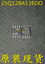 25Q128A13EDO silk print 25Q128A13EDO original spot on the spot