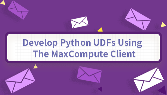 Develop Python UDFs Using The MaxCompute Client