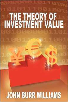 The Theory of Investment Value/John Burr Williams/