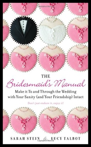【预售】The Bridesmaid’s Manual: Make It to and Through t