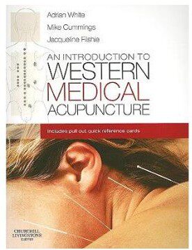 An Introduction to Western Medical Acupuncture/Adrian White