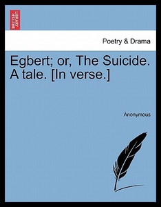 【预售】Egbert; Or, the Suicide. a Tale. [In V