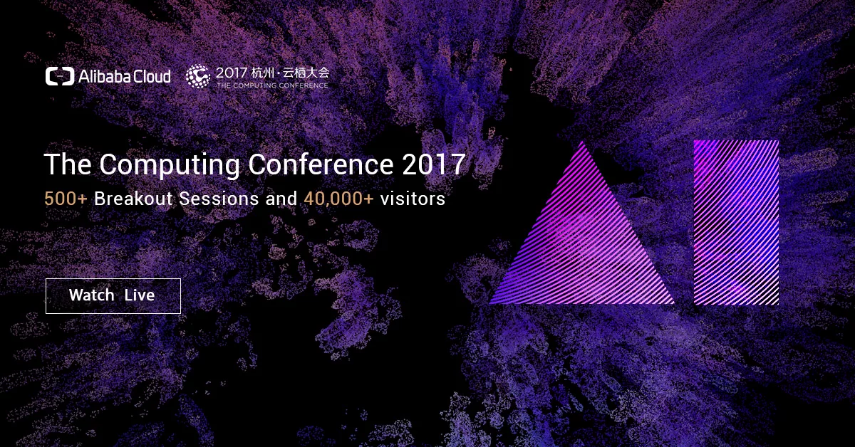 The Computing Conference 2017 (Live Now) - Alibaba Cloud