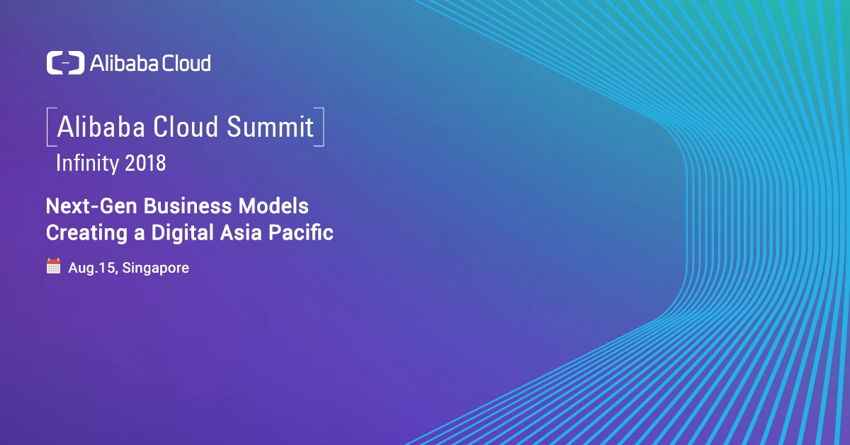 Alibaba Cloud Summit Infinity 2018 Computing Conference in Singapore ...